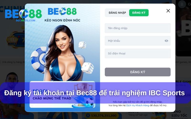 Đăng ký tài khoản IBC Sports Bec88 và xác minh thông tin Đăng ký tài khoản IBC Sports Bec88 và xác minh thông tin